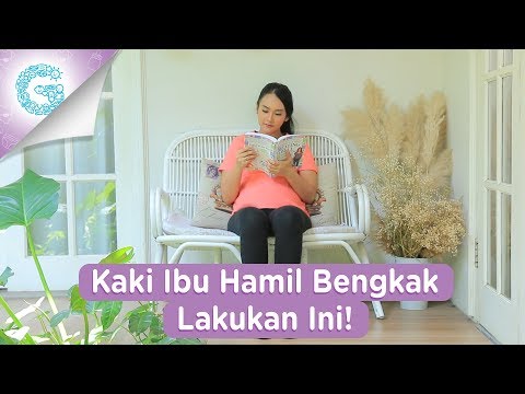 Video Cara Mengatasi Kaki Bengkak untuk Ibu Hamil 2021