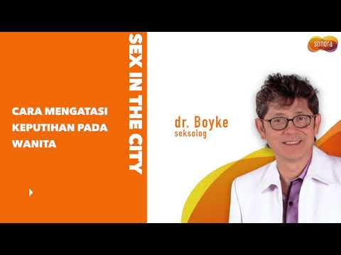 Video Cara Mengatasi Keputihan dari dr. Boyke | Sex In The City 2021