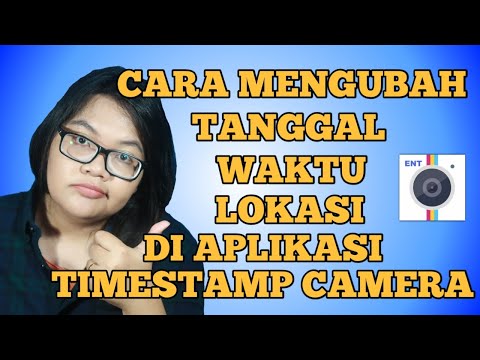 Video CARA MENGUBAH TANGGAL WAKTU DAN LOKASI DI APLIKASI TIMESTAMP CAMERA 2021