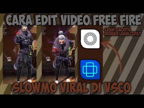 Video CARA EDIT VIDEO FREE FIRE SLOW MOTION DI VSCO VIRAL LEBIH SMOOTH & RENDER LEBIH CEPAT 2021