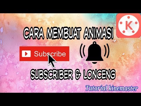 Video Cara membuat animasi SUBSCRIBE & LONCENG [KineMaster] 2021