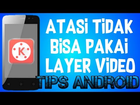 Video Cara Mengatasi KineMaster Tidak Bisa Pakai Layer Atau Lapisan Video 2021