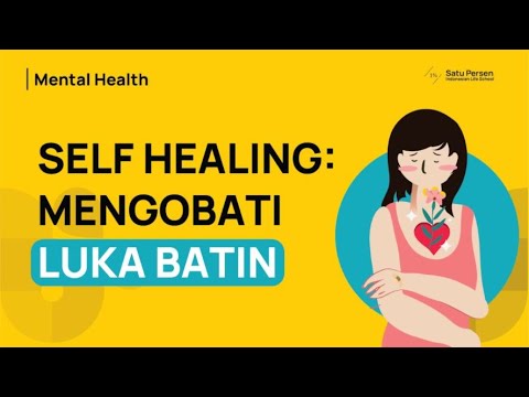 Video Cara Menyembuhkan Luka Batin (Mindset Mengubah Diri dengan Self-Healing) 2021