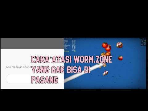 Video Cara atasi game worms.zone yang gak bisa di pasang-WORMS.ZONE TUTORIAL 2021