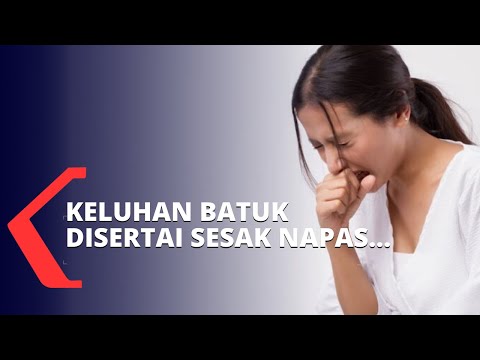 Sering Alami Batuk Disertai Sesak Napas? Berikut Penjelasan dan Cara Mengatasinya 2021