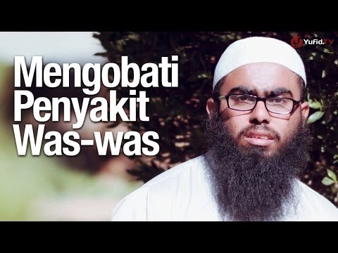 Ceramah Singkat: Cara Mengobati Penyakit Was-was (Mengatasi Waswas) – Ustadz Haikal Basyarahil, Lc. 2021