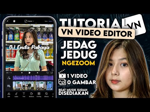 Tutorial Edit Video VN – Efek JEDAG JEDUG NGEZOOM | Transisi VN | Tutorial VN Sesuai Beat Musik