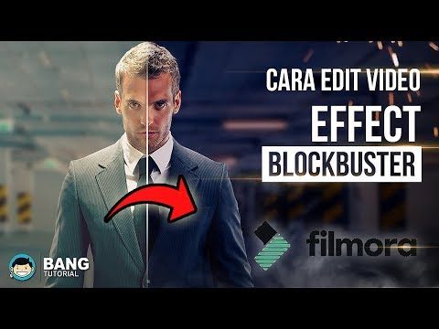 Cara Edit Video Blockbuster – WONDERSHARE FILMORA TUTORIAL #2 2021