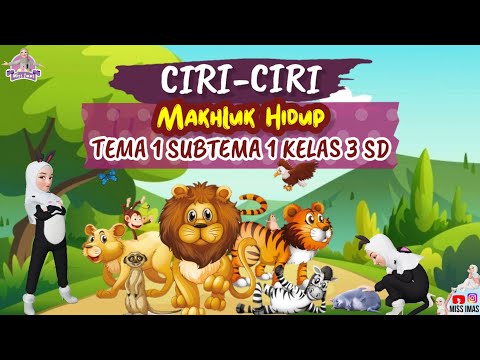 Pembahasan CIRI CIRI MAKHLUK HIDUP || KELAS 3 SD MATERI IPA TEMA 1 SUBTEMA 1