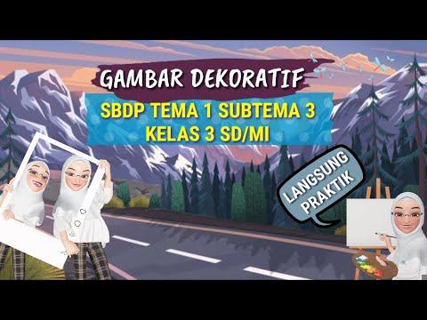 Pembahasan UNSUR UNSUR GAMBAR DEKORATIF KELAS 3 SD || MATERI SBDP TEMA 1 SUBTEMA 3