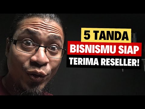 Ini 5 Tanda Bisnis Anda Siap Terima Reseller!