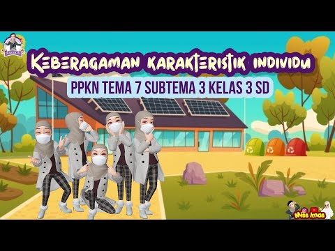 Pembahasan PPKN TEMA 7 SUBTEMA 3 KELAS 3 SD || KEBERAGAMAN KARAKTERISTIK INDIVIDU