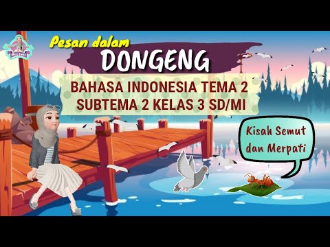 Pembahasan PESAN DALAM DONGENG (KISAH SEMUT DAN MERPATI) | BAHASA INDONESIA TEMA 2 SUBTEMA 2 KELAS 3 SD/MI