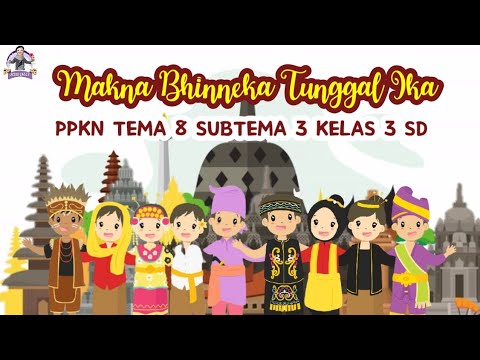 Pembahasan PPKN TEMA 8 SUBTEMA 3 KELAS 3 SD || MAKNA BHINNEKA TUNGGAL IKA