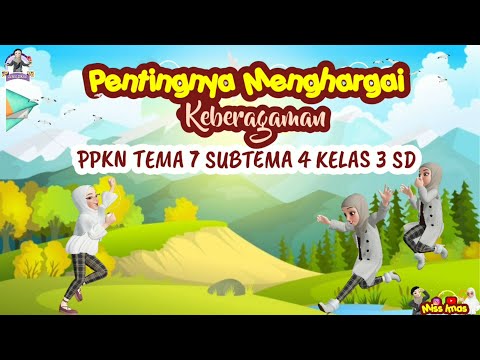 Pembahasan PPKN TEMA 7 SUBTEMA 4 KELAS 3 SD || PENTINGNYA MENGHARGAI KEBERAGAMAN DI LINGKUNGAN SEKITAR