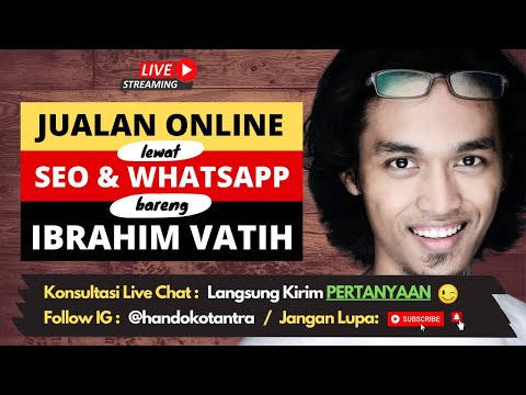 Cara Jualan Online Lewat SEO dan WhatsApp Bareng Ibrahim Vatih