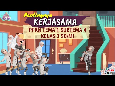 Pembahasan PENTINGNYA KERJASAMA KELAS 3 SD || MATERI PPKN TEMA 1 SUBTEMA 4