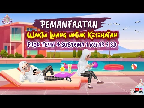 Pembahasan PJOK TEMA 4 SUBTEMA 1 KELAS 3 SD | MANFAAT ISTIRAHAT DAN PENGISIAN WAKTU LUANG UNTUK KESEHATAN