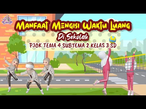 Pembahasan PJOK TEMA 4 SUBTEMA 2 KELAS 3 SD | MANFAAT WAKTU LUANG DI SEKOLAH UNTUK MENJAGA KESEHATAN