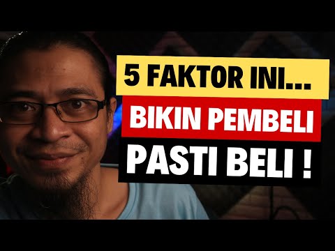 Inilah 5 Faktor Yang Membuat Orang Itu Membeli Produk