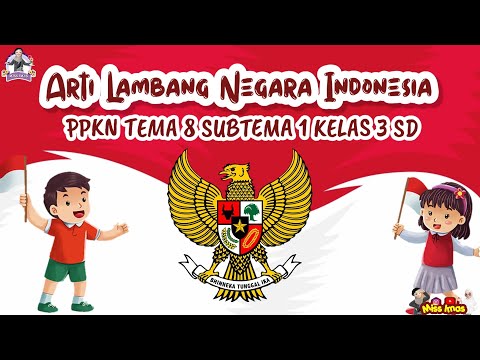 Pembahasan PPKN TEMA 8 SUBTEMA 1 KELAS 3 SD || ARTI LAMBANG NEGARA INDONESIA