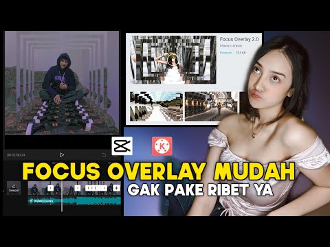 Cara Edit Effect Focus Overlay Jedag Jedug Capcut