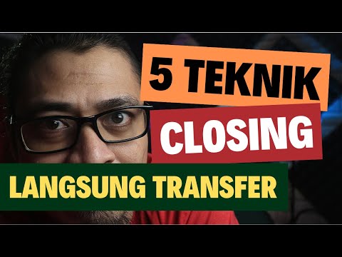 5 TEKNIK CLOSING Bikin Customer LANGSUNG TRANSFER