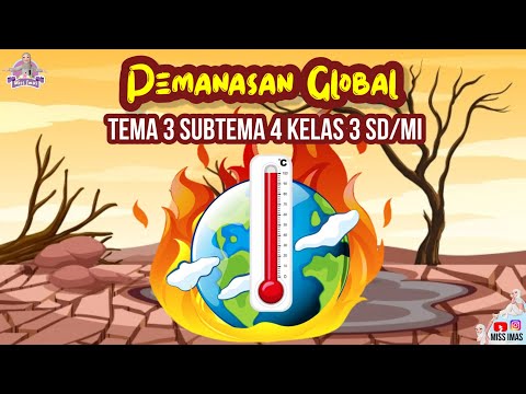 Pembahasan PEMANASAN GLOBAL KELAS 3 SD TEMA 3 SUBTEMA 4 (Pengertian, Penyebab, Dampak dan Cara Mengatasi)