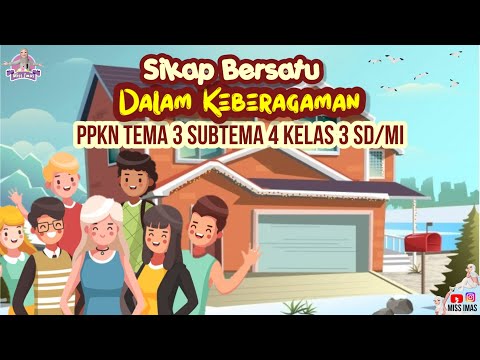 Pembahasan SIKAP BERSATU DALAM KEBERAGAMAN KELAS 3 SD | PPKN TEMA 3 SUBTEMA 4 (di Rumah Sekolah dan Masyarakat)