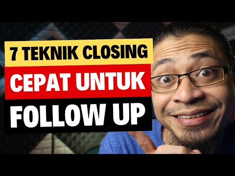 7 Teknik Closing Cepat Yang Teruji Untuk Follow Up Customer