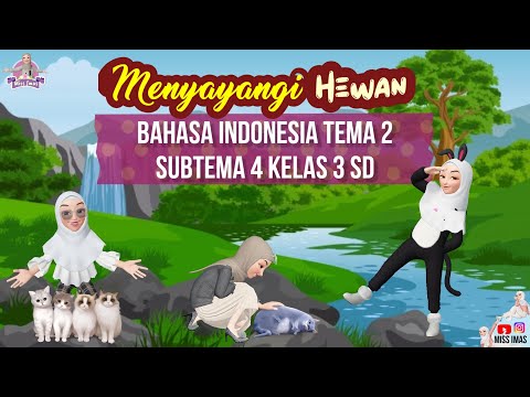 Pembahasan MENYAYANGI HEWAN KELAS 3 SD | BAHASA INDONESIA TEMA 2 ...