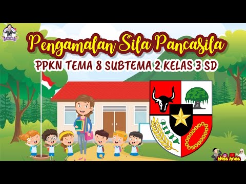 Pembahasan PPKN TEMA 8 SUBTEMA 2 KELAS 3 SD | PENGAMALAN PANCASILA DALAM KEHIDUPAN SEHARI HARI (Sila 1,2,3,4,5)