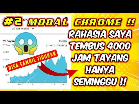 BONGKAR TRIK ‼️KEJAR 4000 JAM TAYANG MELALUI CHROME (Sehari bisa seribu) – YouTuber Pemula 2021 Terbaru