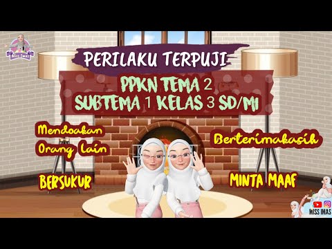 Pembahasan PERILAKU TERPUJI KELAS 3 SD/MI || MATERI PPKN TEMA 2 SUBTEMA 1 (SIKAP BAIK)