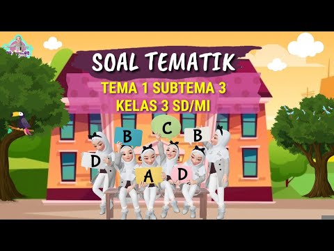 Pembahasan SOAL TEMATIK TEMA 1 SUBTEMA 3 KELAS 3 SD/MI