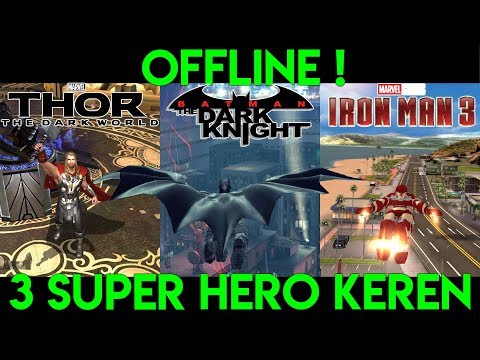 3 GAME ANDROID OFFLINE SUPER HERO TERBAIK YANG TIDAK ADA DI PLAYSTORE !