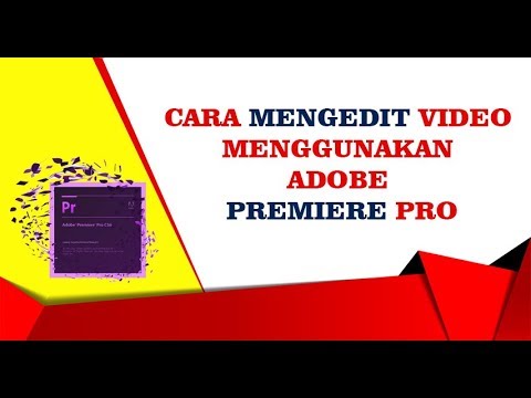 Cara Mengedit Video Menggunakan Adobe Premier Pro #1  Terbaru