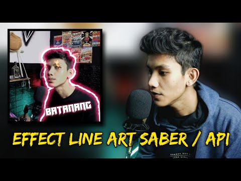 Cara Edit Effect Line Art Saber Api Ala Editor Berkelas