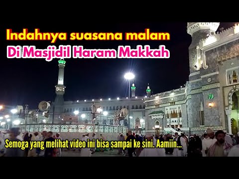 Indahnya Suasana Malam di Masjidil Haram Makkah Al Mukarromah saat Adzan Isya