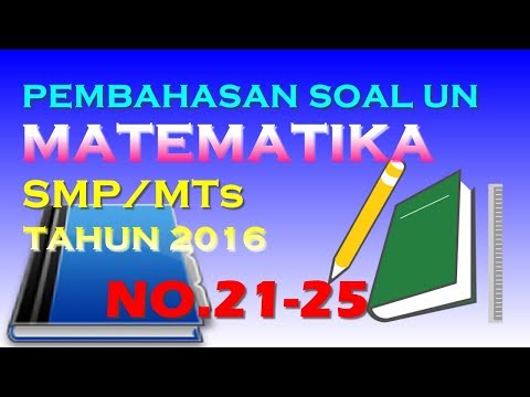 Pembahasan UN Matematika SMP/MTs Tahun 2016 (No.21-25)