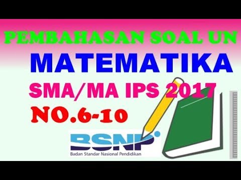 Pembahasan UN Matematika SMA/MA IPS Tahun 2017 (No.6-10)