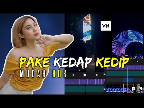 Cara Membuat Video Kedap Kedip Di Aplikasi VN Editor