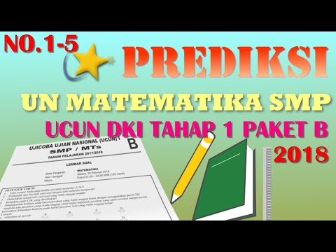 ‘Bocoran’ Soal Prediksi UN Matematika SMP 2018 – UCUN DKI 1 Paket B (No.1-5)