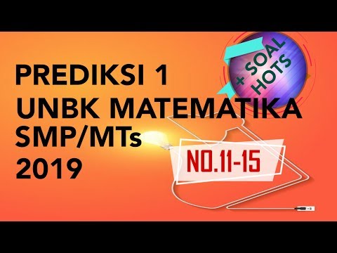 PREDIKSI 1 (No.11-15) – SOAL UNBK MATEMATIKA SMP 2019 + SOAL HOTS (Sesuai Kisi-Kisi Terbaru)