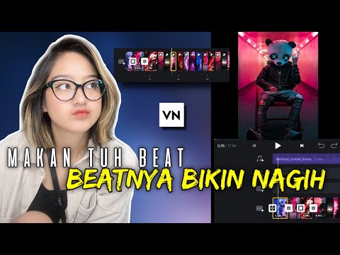 Rumus Edit PMV Keren Beat Ngajak Ribut Di VN Editor