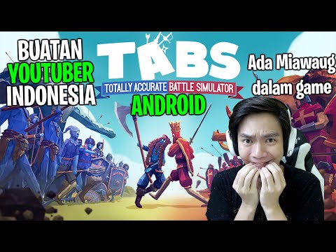 Ada MIAWAUG ! TABS Android Buatan Youtuber Indonesia (Totally Accurate Battle Simulator) Android !