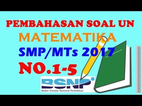 Pembahasan Soal UN Matematika SMP Tahun 2017 (No.1-5)