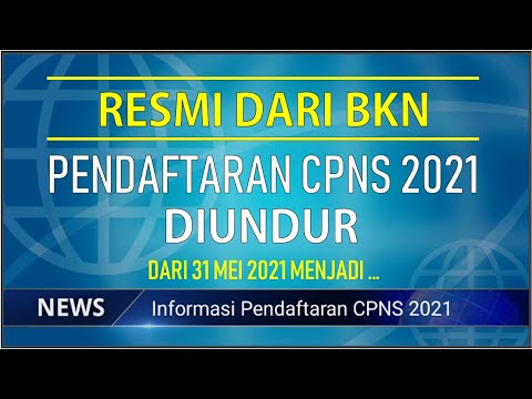 RESMI BKN : Pendaftaran CPNS 2021 Diundur dari 31 Mei 2021