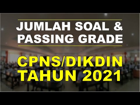 JUMLAH SOAL dan PASSING GRADE CPNS/DIKDIN 2021