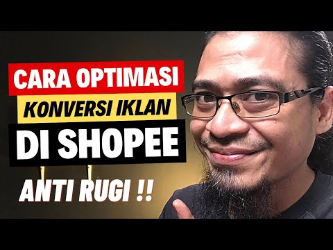 Cara Optimasi Iklan di Shopee Biar Tidak Rugi Alias Boncos!